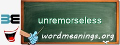 WordMeaning blackboard for unremorseless